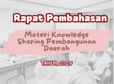 Rapat Pembahasan Materi Knowledge Sharing Pembangunan Daerah Tahun 2026